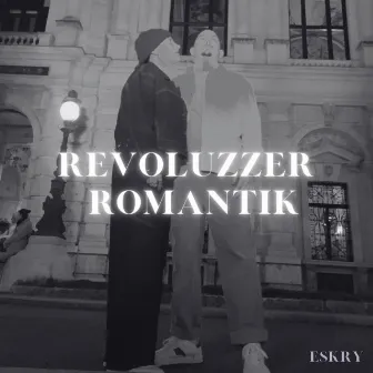 Revoluzzer Romantik by ESKRY