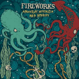 Adventure, Nostalgia And Robbery by Fireworks