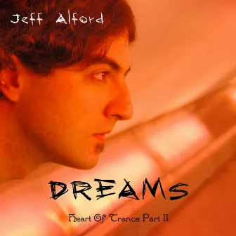 Dreams: Heart of Trance II by Jeff Alford