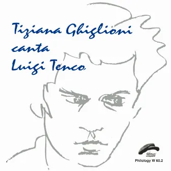 Tiziana Ghiglioni canta Luigi Tenco by Tiziana Ghiglioni