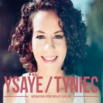 Ysaÿe: Six Sonatas for Solo Violin, Op. 27 by Andrea Tyniec