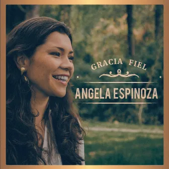 Gracia Fiel by Angela Espinoza