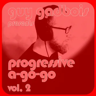 Progressive a-Go-Go, Vol. 2 (DJ Mix) by Guy Gadbois