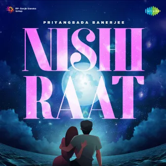 Nishi Raat - Single by Priyangbada Banerjee