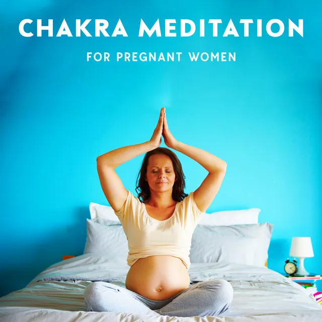 Chakra Meditation for Pregnant Women