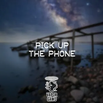 Pick up the phone by Vapor Gawd