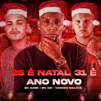 25 É NATAL 31 É ANO NOVO by Mc Game