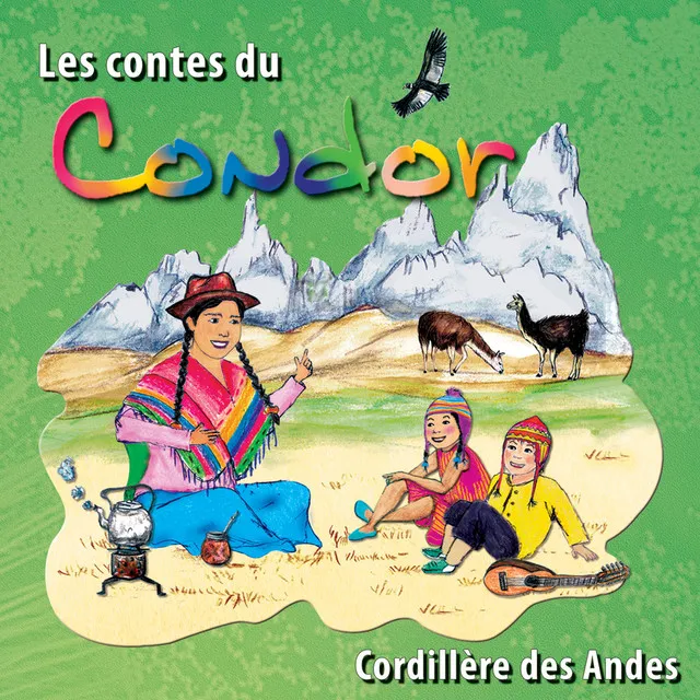 Les contes du Condor (Cordillère des Andes)