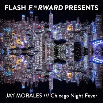 Chicago Night Fever by Jay Morales