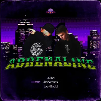 Adrenaline by 40a