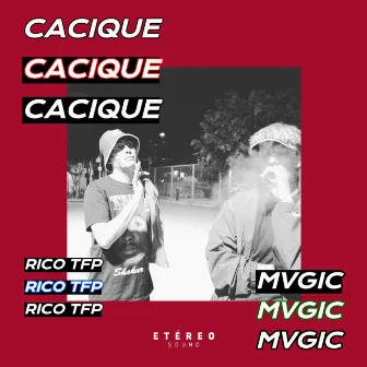 Cacique by Mvgic