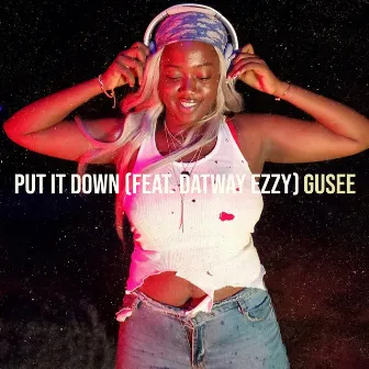 Put It Down by Gusee