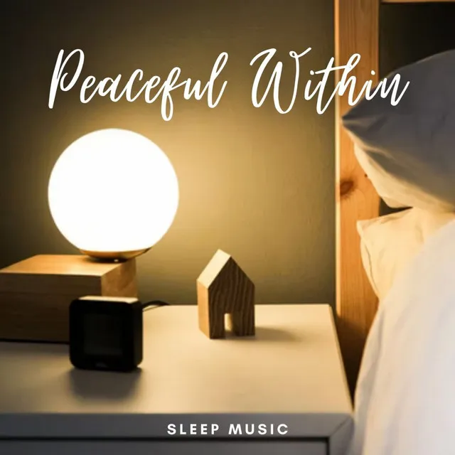 Sleep Music: Peaceful Within