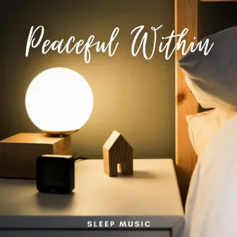 Sleep Music: Peaceful Within by Sleeping Ocean