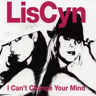 I Can't Change Your Mind by Liscyn