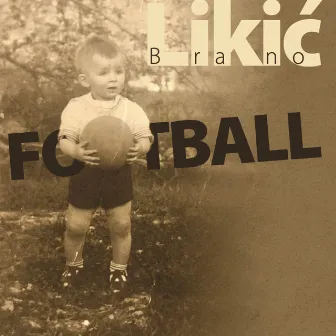 Football by Brano Likic