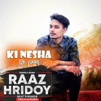 Ki Nesha by Raaz Hridoy