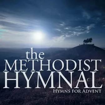 Hymns for Advent by The Methodist Hymnal