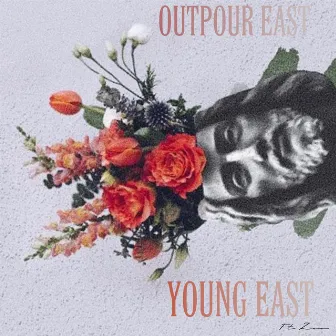 Young East by Outpour East