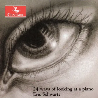 Schwartz: 24 Ways of Looking at a Piano by Eric Schwartz