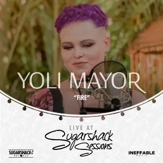 Fire (Live at Sugarshack Sessions) by Yoli Mayor