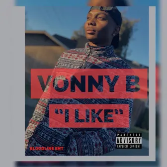 I Like by Vonny B