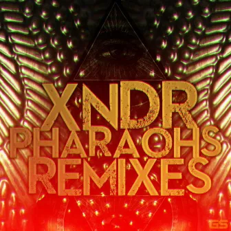 Pharaohs Remixes by Xndr