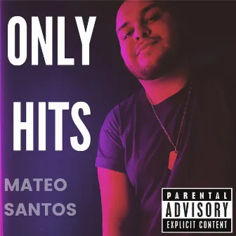 Only Hits by Mateo Santos