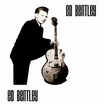 The Very Best OF Ed Bentley by Ed Bentley