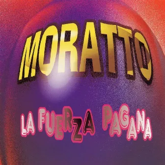 La Fuerza Pagana by Moratto