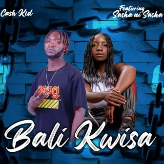 Bali Kwisa by Cash Kid