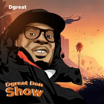 Dgreat Don Show by Dgreat