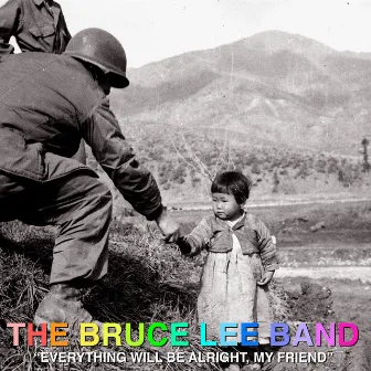 Everything Will Be Alright, My Friend by Bruce Lee Band