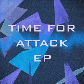 Time for Attack - Ep by TIME FOR ATTACK