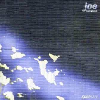 Joe (losing touch) by KEEPSAFE