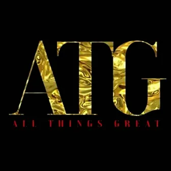 All Things Great by ATG