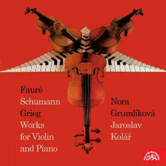 Fauré, Schumann, Grieg: Works for Violin and Piano by Jaroslav Kolář