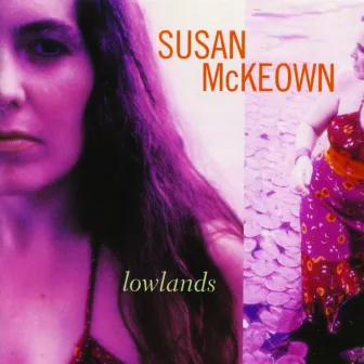 Lowlands by Susan McKeown