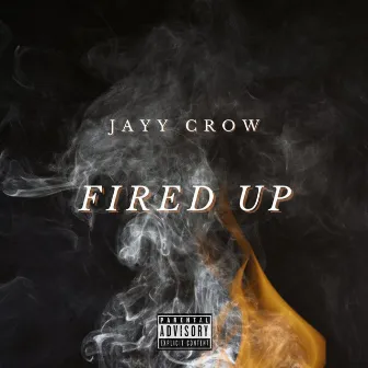 Fired Up by Jayy Crow