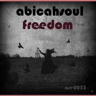 Freedom by Abicah Soul