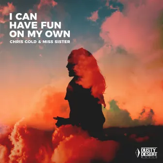 I Can Have Fun on My Own by Miss Sister