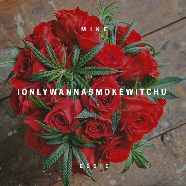 ionlywannasmokewitchu