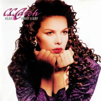 Hear What I Say by C.C. Catch