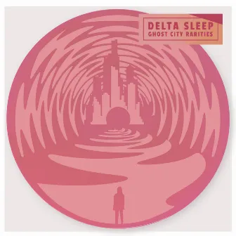 Ghost City Rarities by Delta Sleep