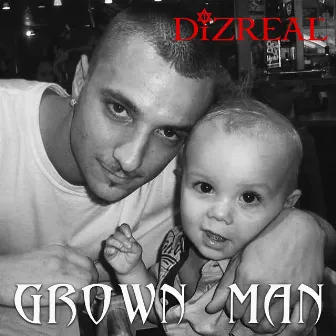 Grown Man by DiZREAL