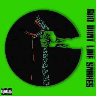 God Don't Like Snakes by Omega Dre