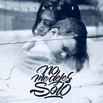 No Me Dejes Solo by Gustavo Elis