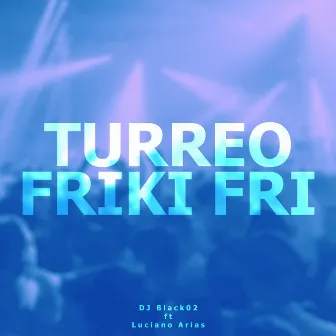 Turreo Friki Fri by DJ Black02