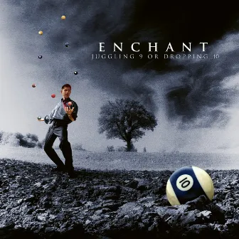 Juggling 9 Or Dropping 10 by Enchant