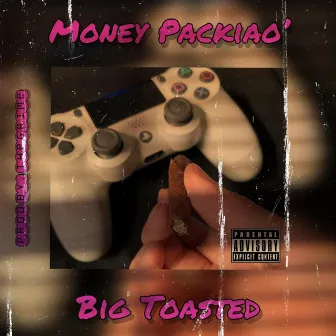 Money Packio' by Big Toasted